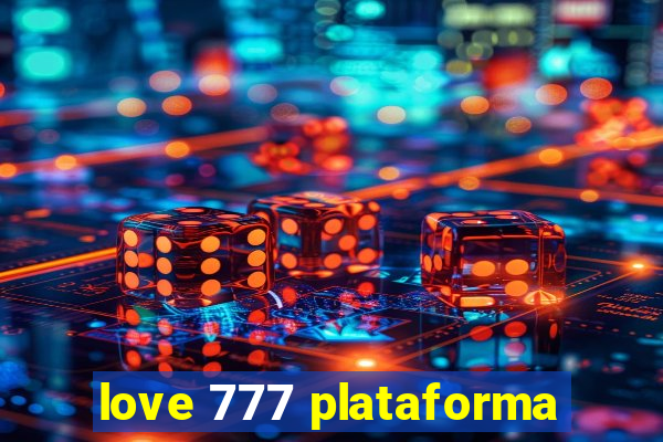 love 777 plataforma